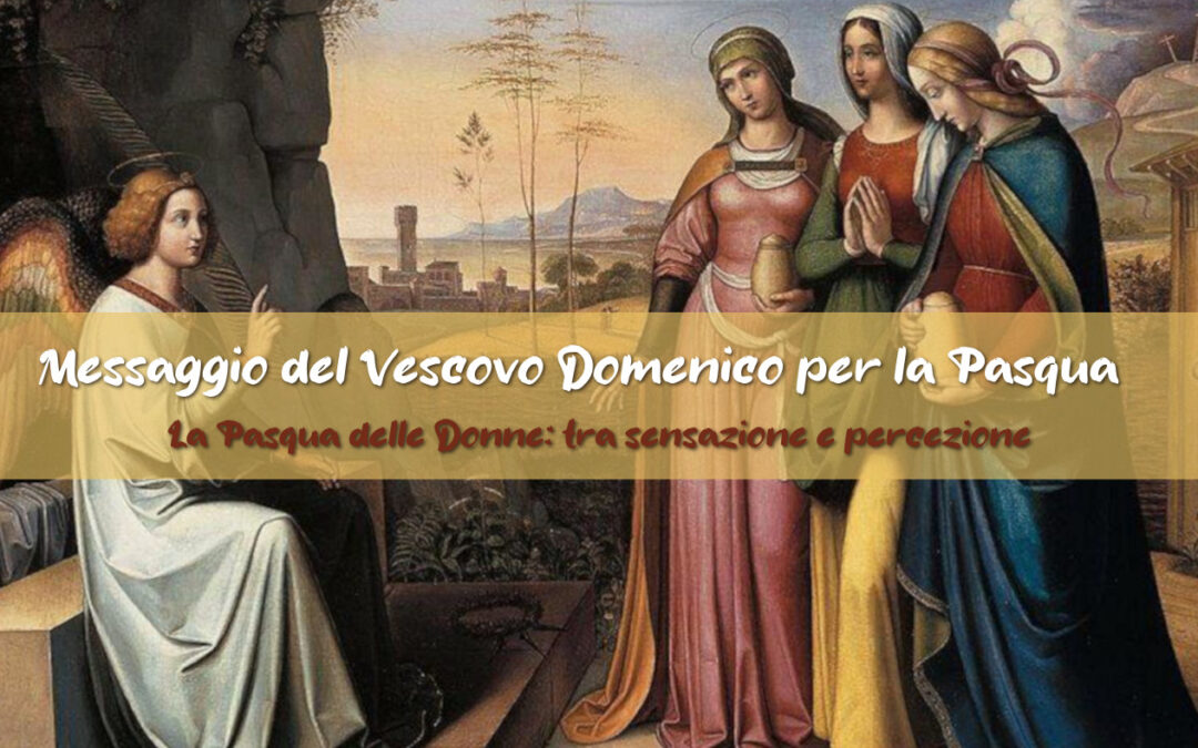 Messaggio del Vescovo Domenico per la Pasqua 2021