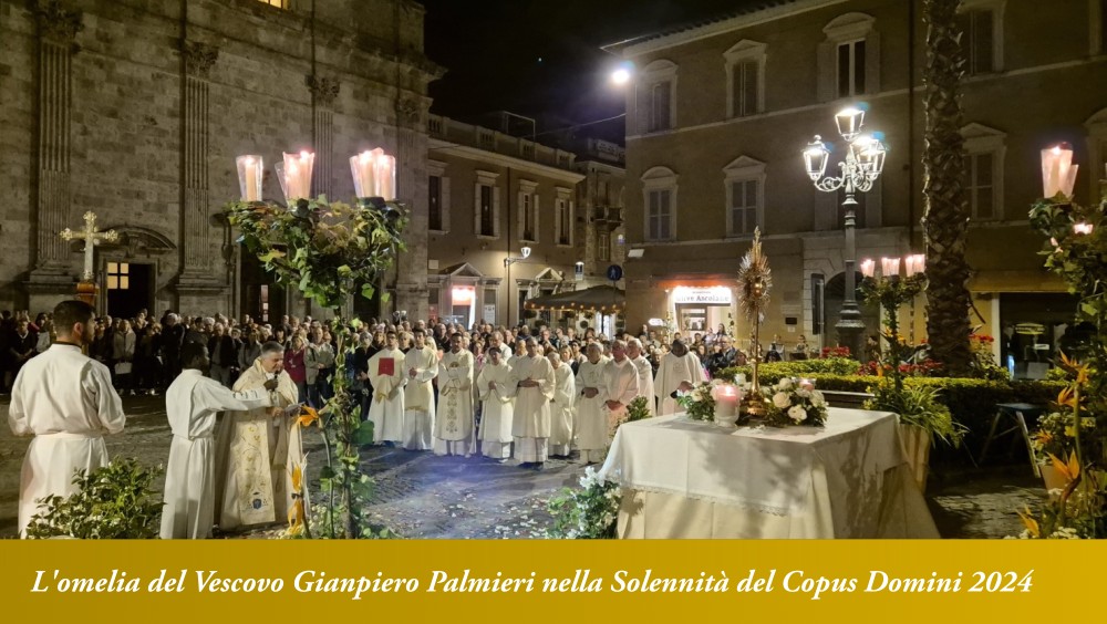 Corpus Domini 2024: l’omelia del Vescovo Gianpiero Palmieri