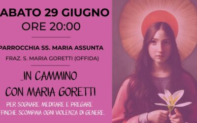 In cammino con Maria Goretti: per sognare, meditare e pregare