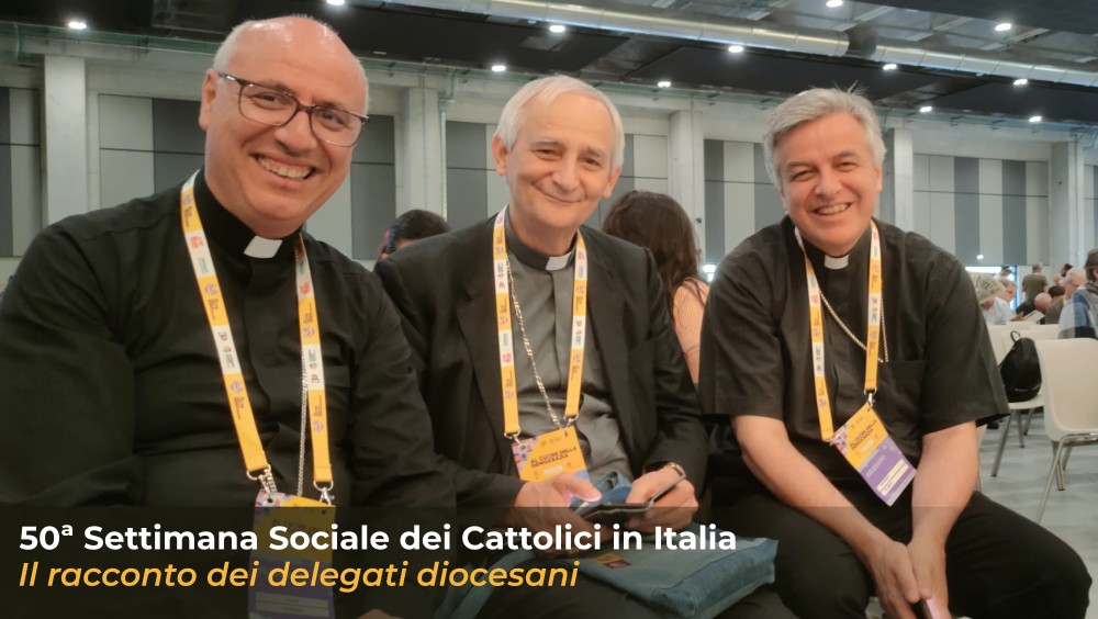 50ª Settimana Sociale: il racconto dei delegati diocesani