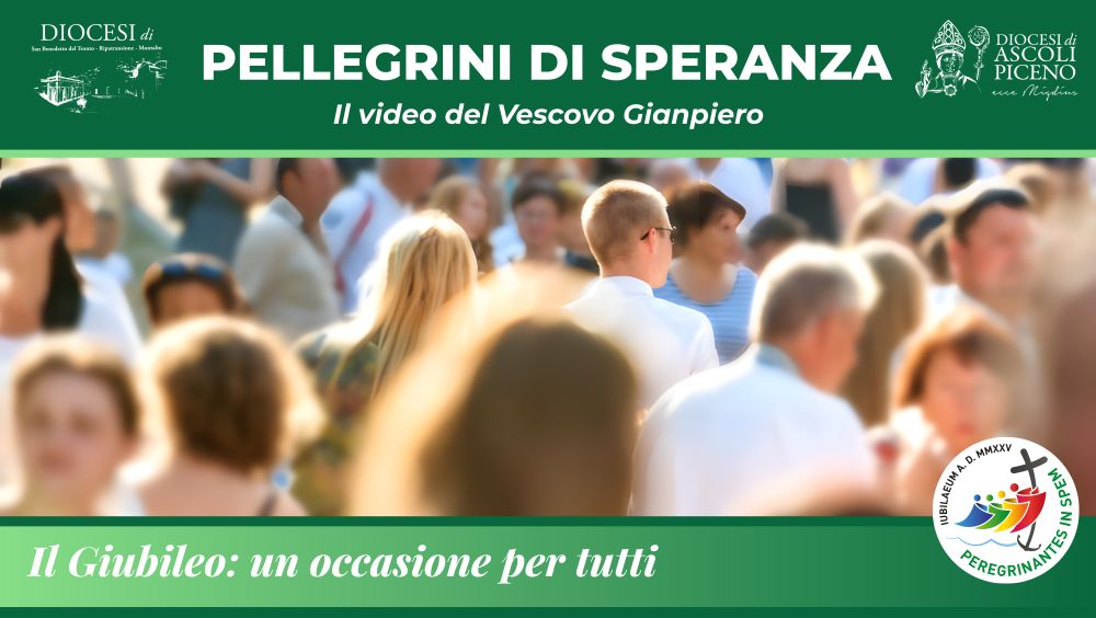 Giubileo: un occasione per tutti – il video del Vescovo Gianpiero